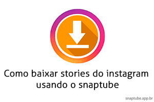 Como baixar stories do instagram usando o snaptube